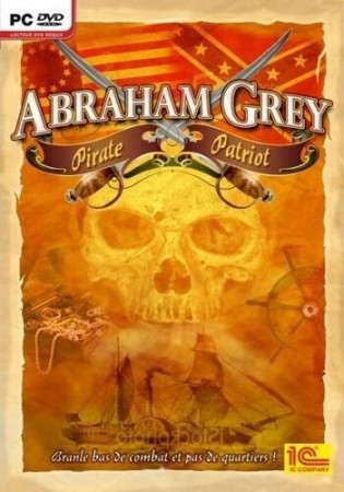 Abraham Grey : Pirate & Patriot  - Jeux PC