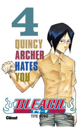 Bleach - Tome 4 : Quincy Archer Hates You - Librairie