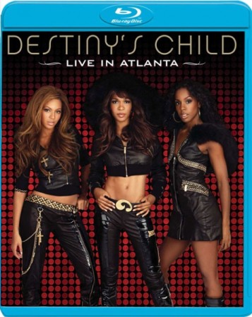 Destiny's Child - Live In Atlanta - BluRay