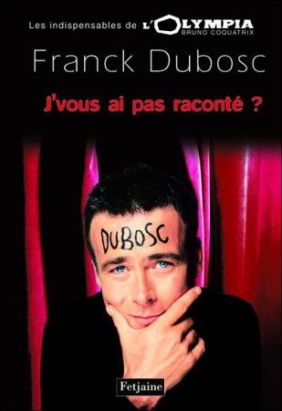 Franck dubosc j vous ai pas raconté ? - DVD