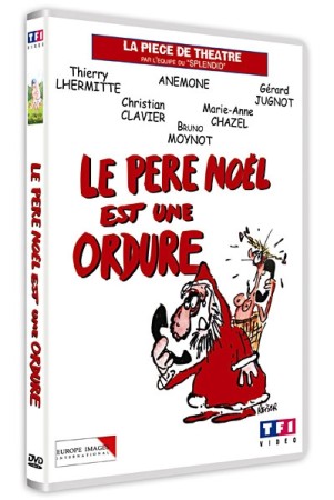 le pere noel est une ordure la pièce de theatre - DVD