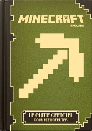 Guide Minecraft - Pour bien débuter - Jeux PC