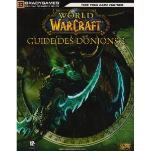 Guide World of Warcraft - Guide des Donjons 2 - Jeux PC