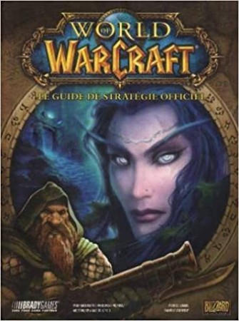 Guide de Stratégie Officiel World of Warcraft - Jeux PC
