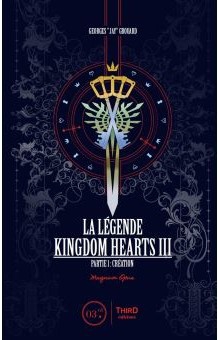 La Légende Kingdom Hearts III - Partie 1 : Création  - Librairie
