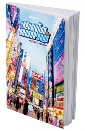 La Révolution Arcade de SEGA - De 1945 à nos Jours  - Librairie