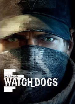 Tout l'Art de Watch Dogs - Librairie