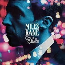 Vinyle Miles Kane - Coup De Grace - Vinyles