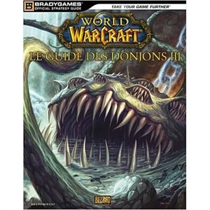 Guide World of Warcraft Guide des Donjons 3 - Jeux PC